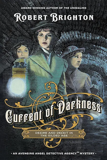 Current of Darkness: Desire and Deceit in the Gilded Age