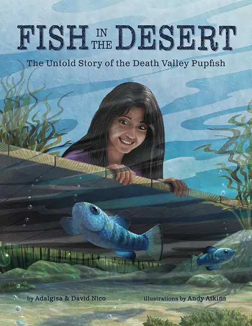 Fish in the Desert: The Untold Story of the Death Valley Pupfish
