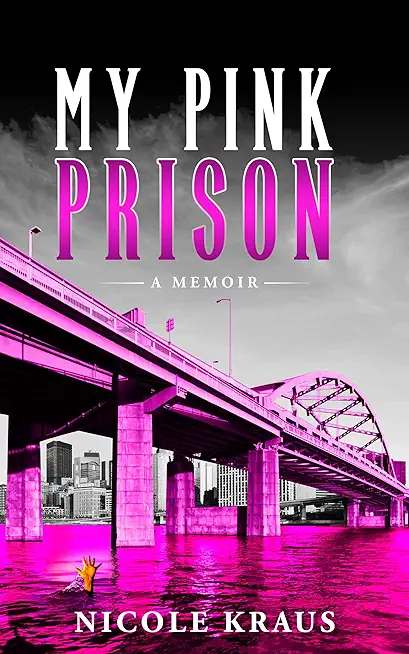 My Pink Prison: A Memoir