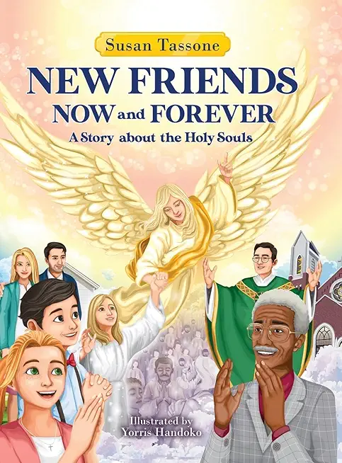 New Friends Now and Forever: A Story about the Holy Souls