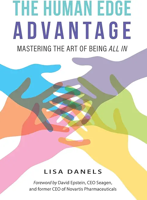 The Human Edge Advantage: Mastering the Art of Being All In