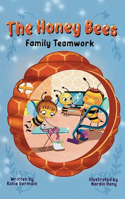 The Honey Bees: Family Teamwork