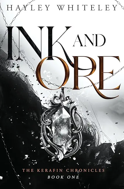 Ink and Ore: The Kerafin Chronicles, Book One