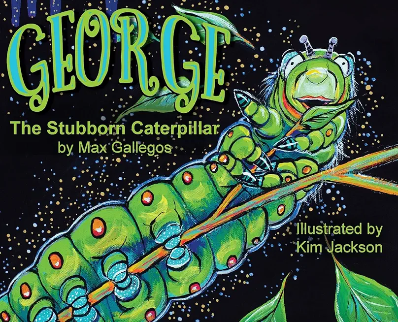 George The Stubborn Caterpillar
